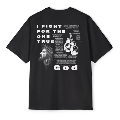 'I Fight for the One True God' Oversized Tee