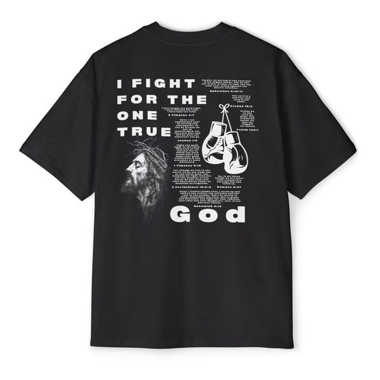 'I Fight for the One True God' Oversized Tee